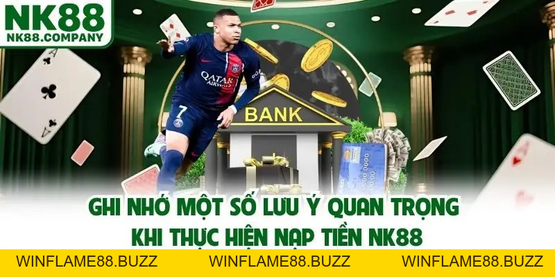Nạp Tiền NK88 - Cấp Vốn Cực Tốc Với 4 Phương Thức Tiện Lợi