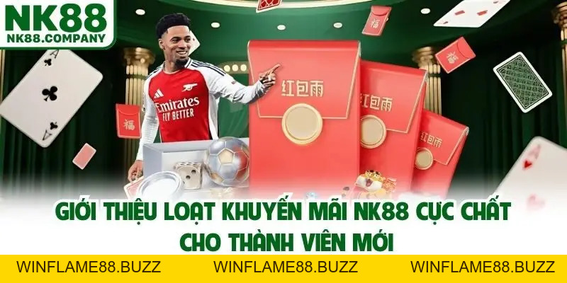 Khuyến Mãi NK88 - Săn Ngay Những Ưu Đãi Cực Đỉnh Năm 2026