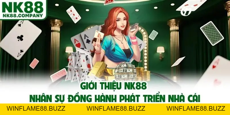 Giới Thiệu NK88 - Thương Hiệu Uy Tín Đẳng Cấp Bậc Nhất Châu Á