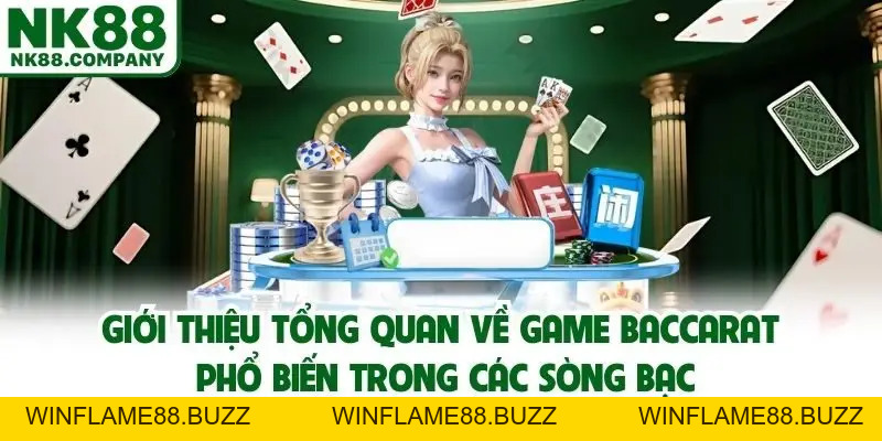 Hướng Dẫn Cách Chơi Baccarat NK88 Chuẩn Chỉ Từ A Đến Z