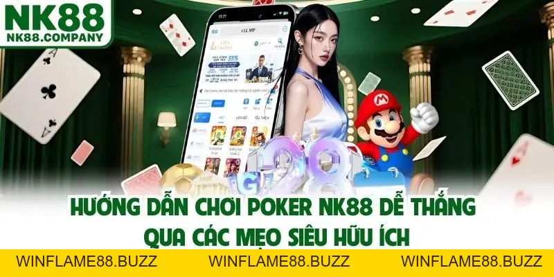 Hướng Dẫn Chơi Poker NK88 Dành Cho Người Mới Năm 2026