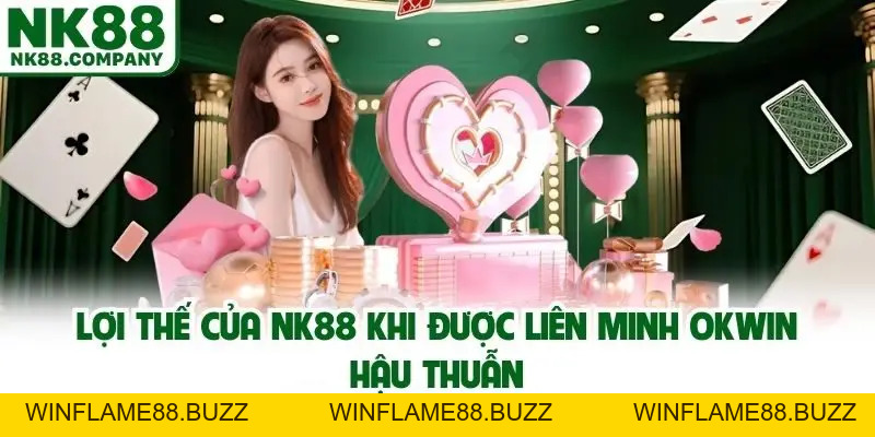 Liên Minh OKWIN - Tổ Chức Đứng Sau Sự Uy Tín & Chất Lượng Của NK88