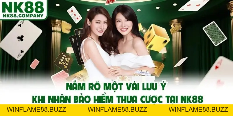 Bảo Hiểm Cược Thua NK88 - Cơ Hội Nhận Hoàn Lỗ Đến 88.888K