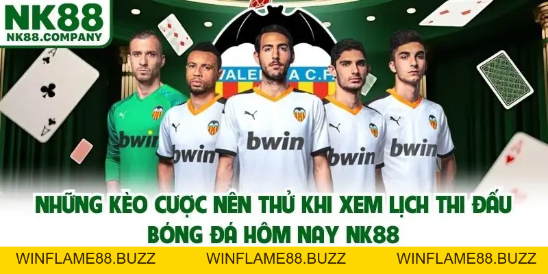 Lịch Thi Đấu Bóng Đá Hôm Nay NK88 - Top Những Cuộc Chiến Đỉnh Cao