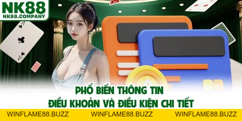 Điều Khoản Và Điều Kiện - Quy Định Chi Tiết Hoạt Động Trên NK88