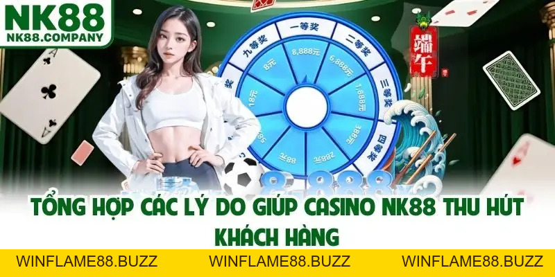 Casino NK88 - Lựa Chọn Top 1 Của Người Chơi Cá Cược