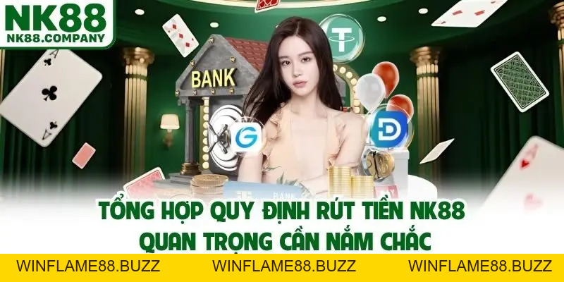Rút Tiền NK88 - Hướng Dẫn Chuẩn Từ A Tới Z Mới Nhất 2026