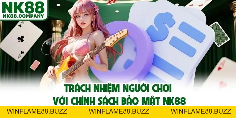 Chính Sách Bảo Mật NK88 - Cam Kết Quyền Riêng Tư Khách Hàng