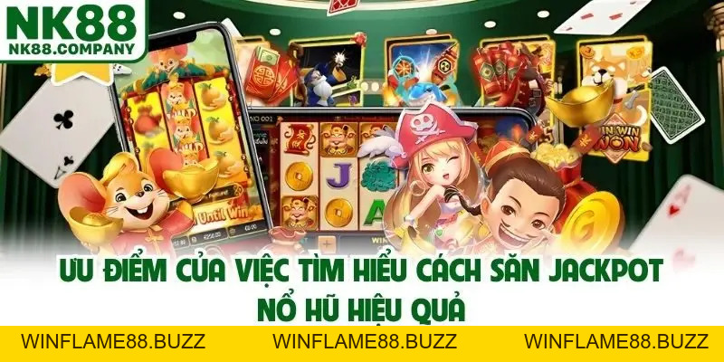 Săn Jackpot Nổ Hũ Hiệu Quả Cùng Những Mẹo Đỉnh Cao