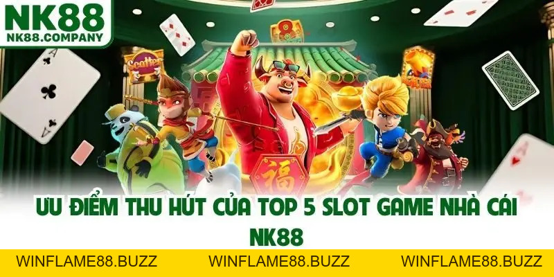 Top 5 Game Nổ Hũ Đổi Thưởng NK88 - Cược Thả Ga, Thưởng Tưng Bừng